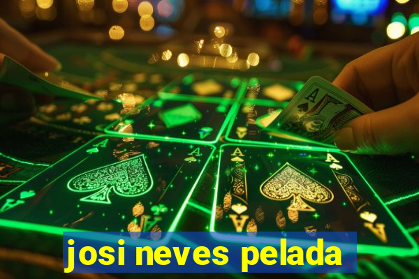 josi neves pelada